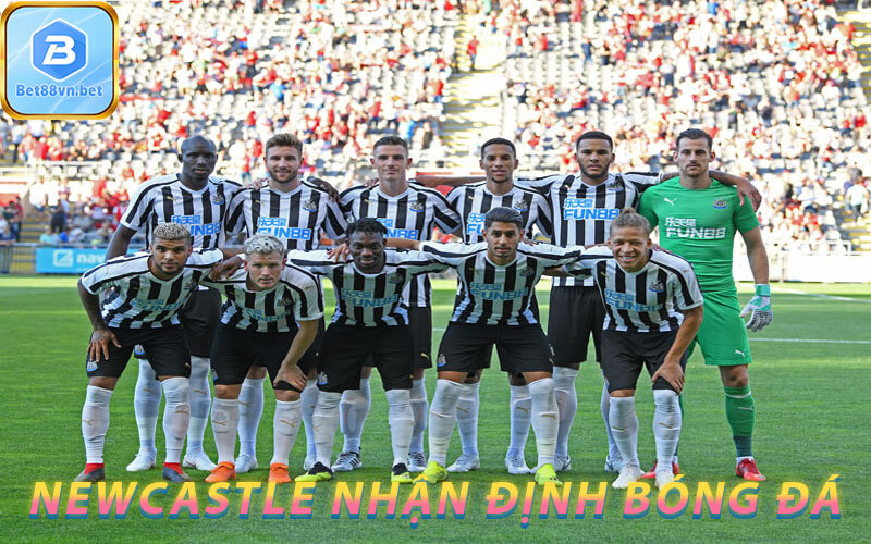 Newcastle nhận định bóng đá