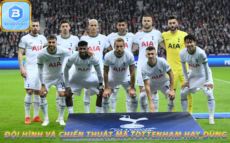 Đội hình và chiến thuật mà Tottenham hay dùng